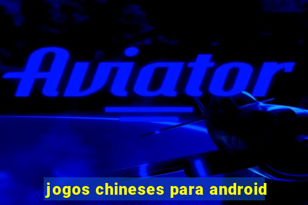 jogos chineses para android