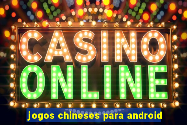 jogos chineses para android