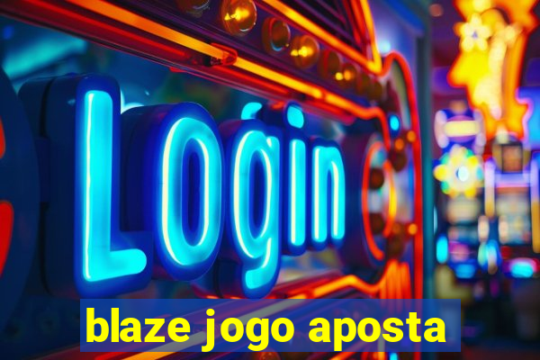 blaze jogo aposta