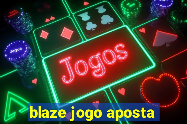 blaze jogo aposta