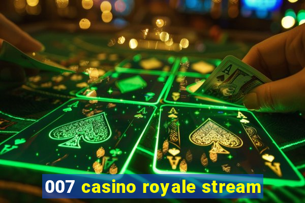 007 casino royale stream