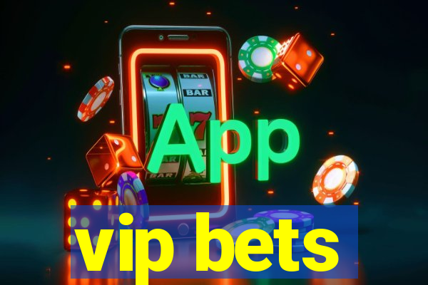 vip bets