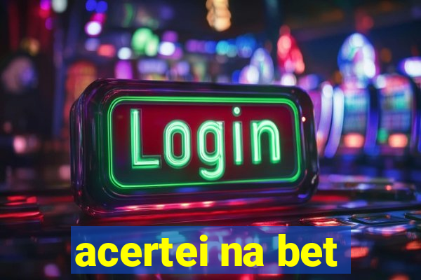 acertei na bet