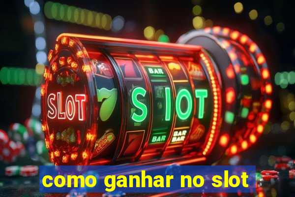 como ganhar no slot