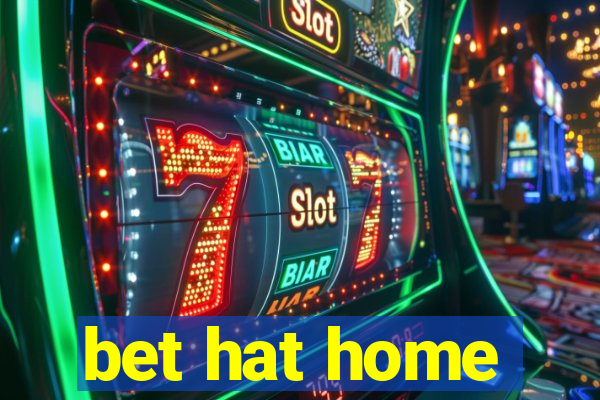 bet hat home