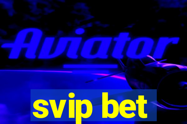 svip bet