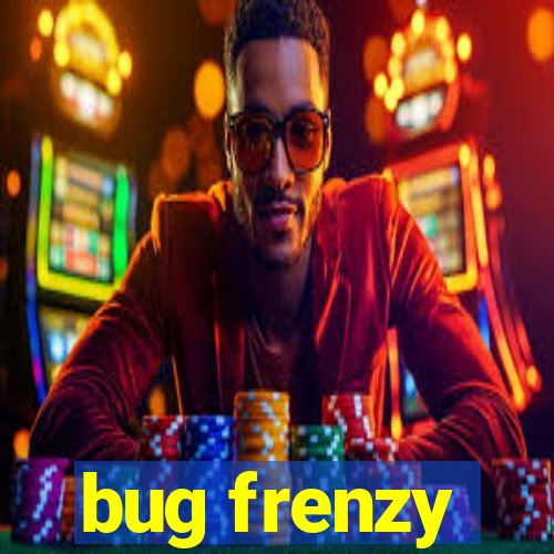 bug frenzy