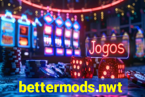 bettermods.nwt