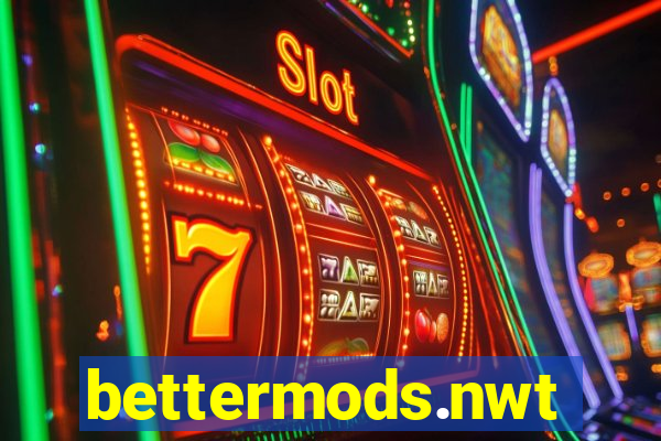 bettermods.nwt