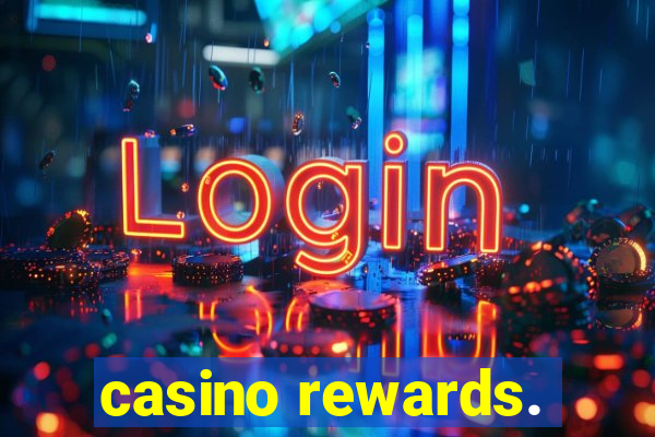 casino rewards.