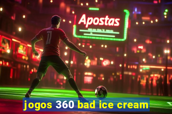 jogos 360 bad ice cream