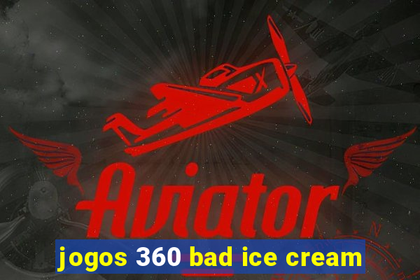 jogos 360 bad ice cream