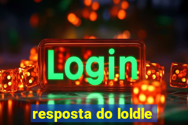 resposta do loldle