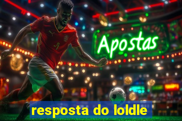 resposta do loldle