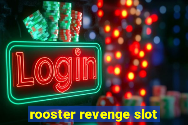 rooster revenge slot