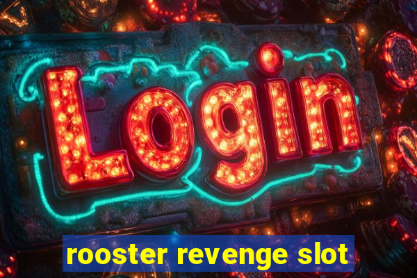 rooster revenge slot