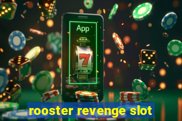 rooster revenge slot