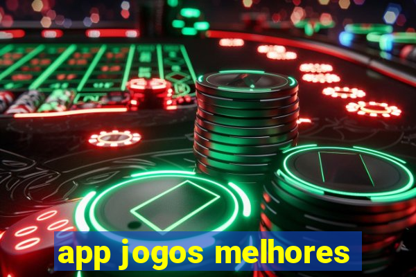 app jogos melhores