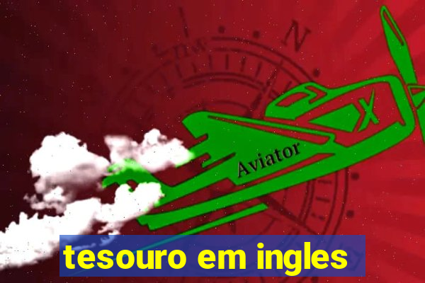 tesouro em ingles