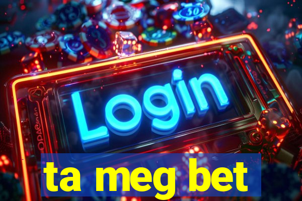 ta meg bet