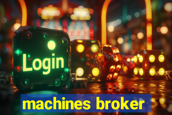 machines broker