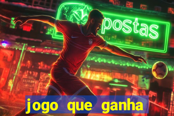 jogo que ganha dinheiro realmente