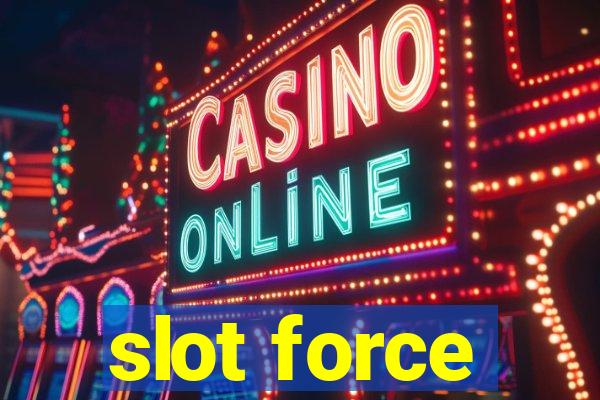 slot force