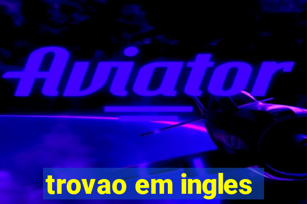 trovao em ingles