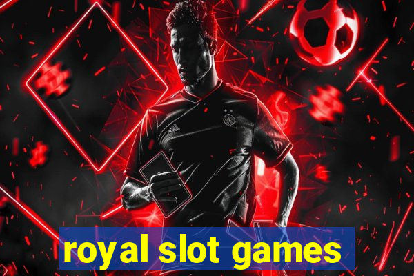 royal slot games