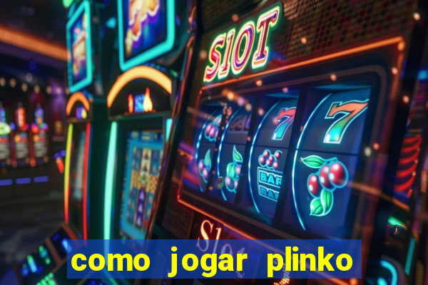 como jogar plinko no celular