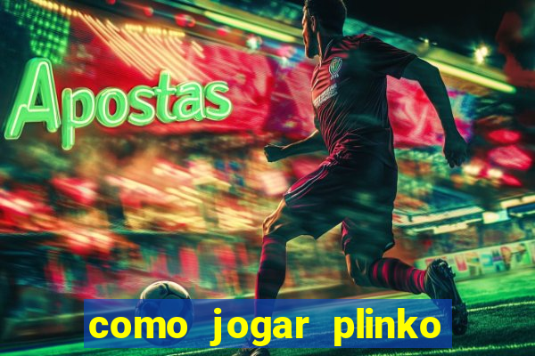 como jogar plinko no celular