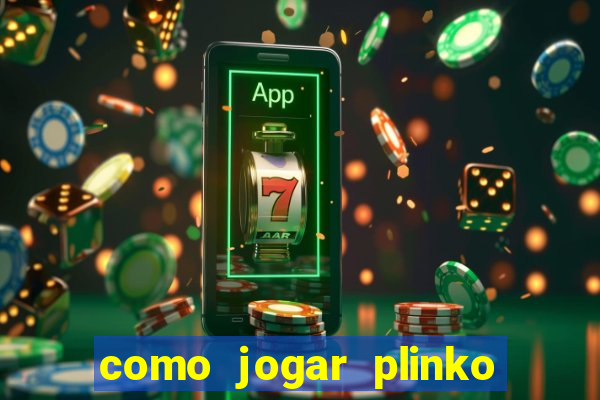 como jogar plinko no celular