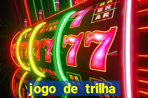 jogo de trilha para imprimir