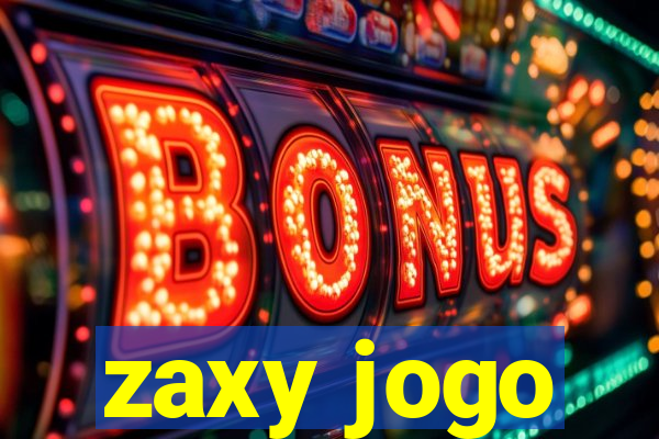 zaxy jogo