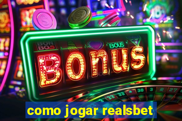 como jogar realsbet