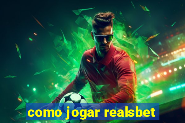 como jogar realsbet