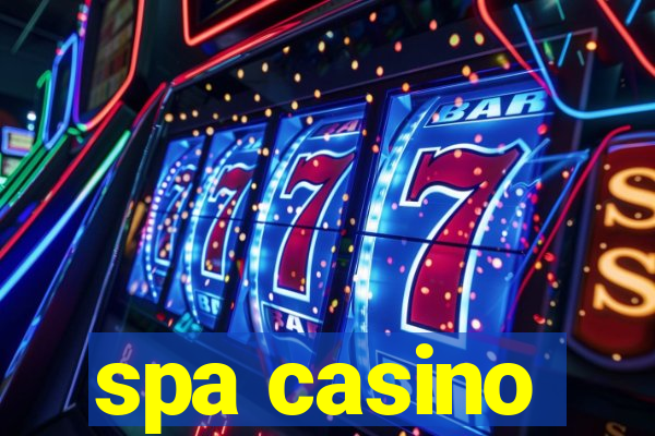 spa casino