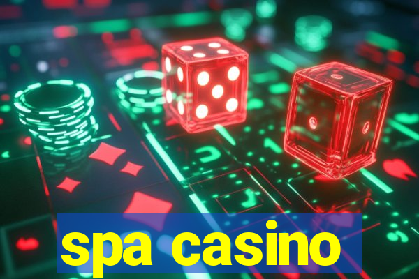 spa casino