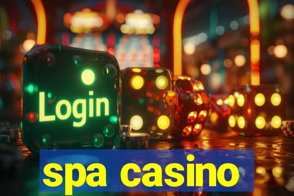 spa casino