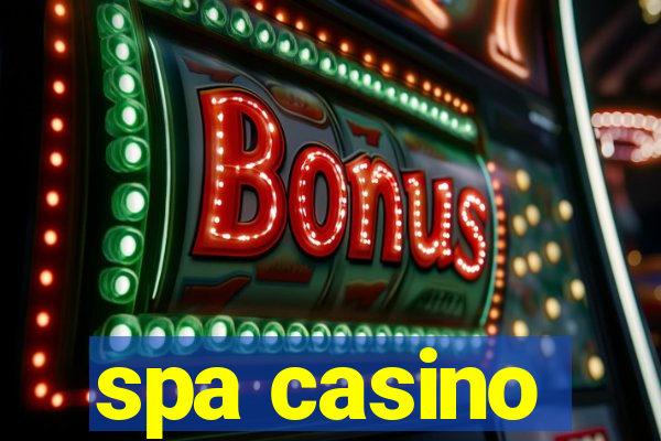 spa casino