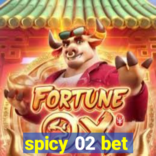 spicy 02 bet