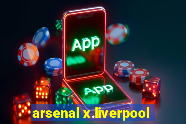 arsenal x.liverpool