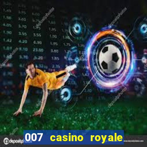 007 casino royale filme completo dublado hd