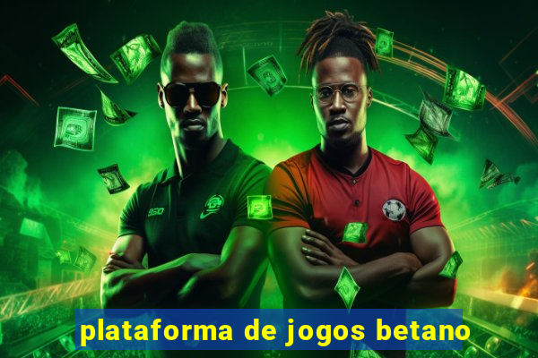 plataforma de jogos betano