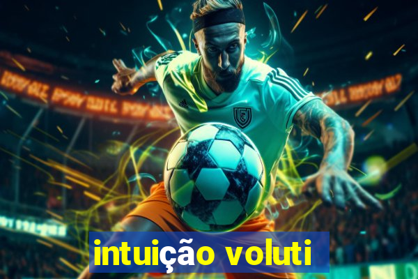 intuição voluti