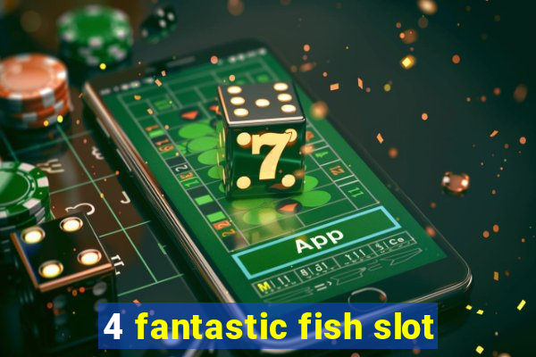 4 fantastic fish slot