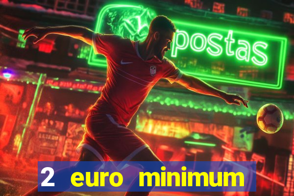 2 euro minimum deposit casinos ireland