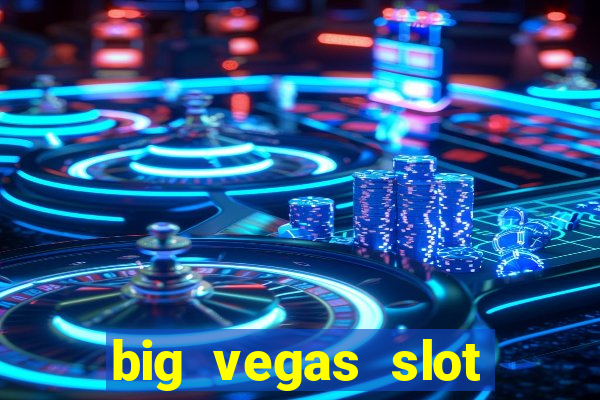 big vegas slot free play