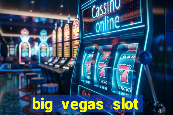 big vegas slot free play