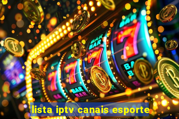 lista iptv canais esporte